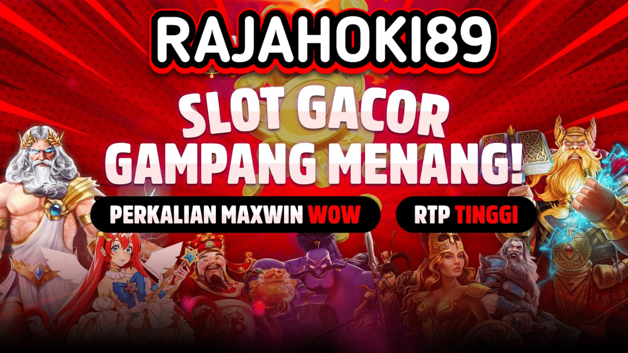 RAJAHOKI89 SLOT GACOR GAMPANG MENANG MAXWIN